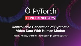 Controllable Generation of Synthetic Video Data With Human Motion - Vaclav Knapp