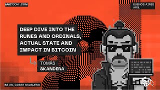 DEEP DIVE INTO THE RUNES AND ORDINALS, ACTUAL STATE AND IMPACT IN BITCOIN | TOMÁS SKANDERA