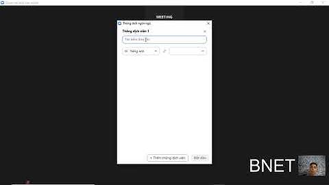 Hướng dẫn sử dụng chức năng thông dịch viên trong phần mềm zoom webbinar | BNET