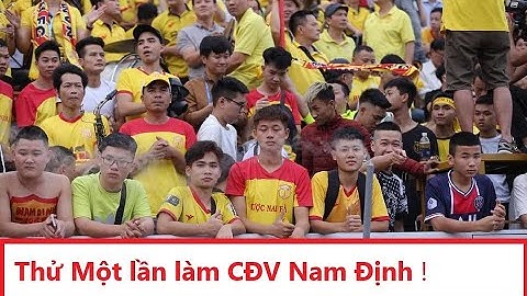Phóng Viên VTV thử một lần làm CĐV Nam Định