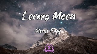 Download lagu Lovers Moon by Glenn Frey (Lyrics Video)