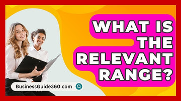 What Is The Relevant Range? - BusinessGuide360.com