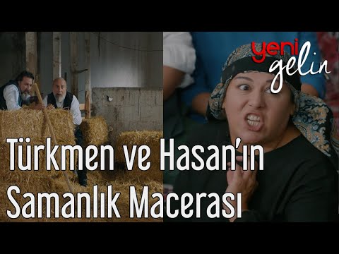 Türkmen ve Hasan'ın Samanlık Macerası - Yeni Gelin