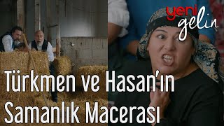Türkmen ve Hasan'ın Samanlık Macerası - Yeni Gelin