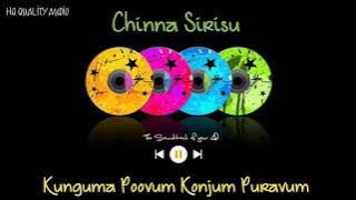 Chinna Sirisu || Kunguma Poovum Konjum Puravum || Audio Berkualitas Tinggi 🔉