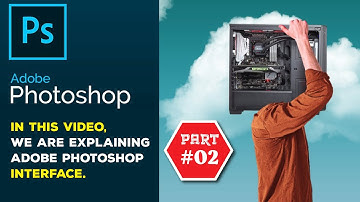 Adobe Photoshop CC  Bangla Tutorial Part  02, Learn Adobe Photoshop Interface.