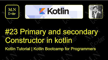 #23 What is Primary and Secondary Constructor in kotlin  | Kotlin tutorial | Kotlin Bootcamp