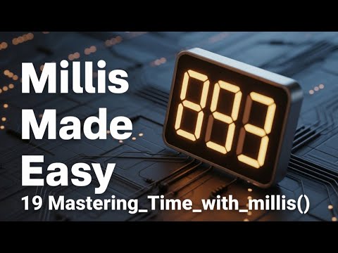 19  Mastering Time with millis