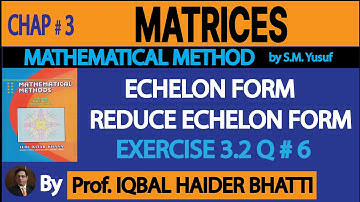 Ch# 3 | MATRICES |Echelon & Reduce Echelon Form EX 3.2 Q 6 | (Lec16)in Hindi/Urdu