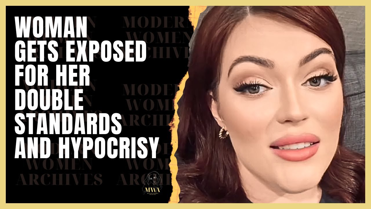 Modern Woman Get's Exposed For Double Standards And Hypocrisy. Female