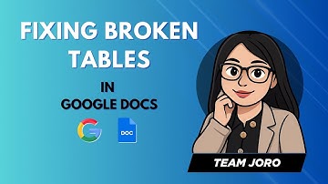 How to Fix Broken Tables in Google Docs | Step-by-Step Guide