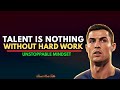 Talent Is Nothing Without Hardwork.! Inspired By Cristiano Ronaldo | BeastMode Talks |