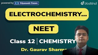 4 PM - CLASS 12 NEET CHEMISTRY | ELECTROCHEMISTRY - L2 | DR. GAURAV SHARMA | VMC