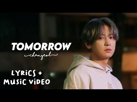 CHANYEOL 'Tomorrow' MV + Lyrics (찬열 'Tomorrow' 뮤직 비디오 + 가사)