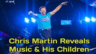 Chris Martin Reveals Music & His Children Are The Only Centre Attention In His Life Now 