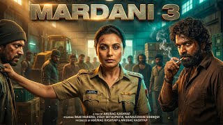 Mardaani 3 (2025) | Rani Mukerji ,Sushmita vs Ruthless Villain | Explosive Crime Action Thriller