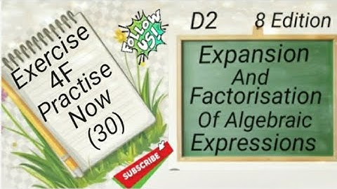 D2 Chapter4 - EX 4F - PractiseNow (30)  Expansion and Factorisation Of Algebraic Expressions(8 Edi)