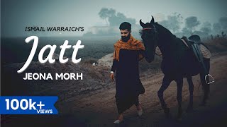 Jatt Jeona Morh (Official Video) | Ismail Warraich | Latest Punjabi Song 2021
