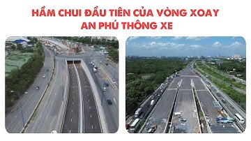 HẦM CHUI ĐẦU TIÊN CỦA VÒNG XOAY AN PHÚ THÔNG XE