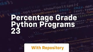 percentage grade python programs 23