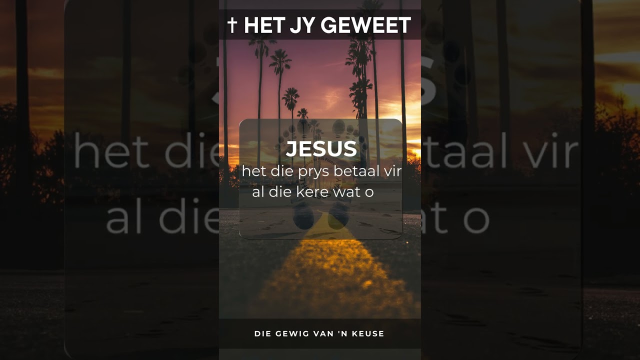 Die gewig van 'n keuse - Het Jy Geweet?