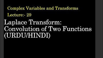 CVT:29 Laplace Transform: Convolution of Two Functions (URDU/HINDI)