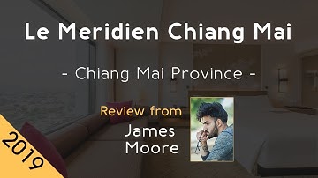 Le Meridien Chiang Mai 5⭐ Review 2019