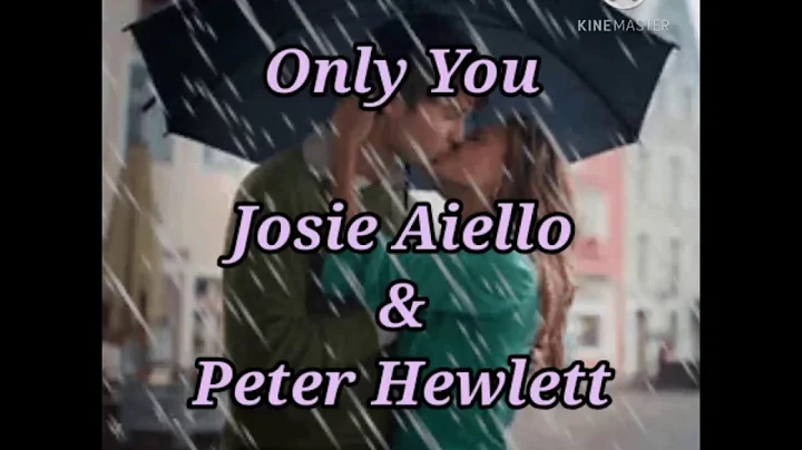 Only You  (Lyrics)  Josie Aiello,Peter Hewlett