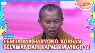 (FULL) Pak Haryono, Korban Selamat dari Tenggelamnya Kapal KM Virgo 8! - PAGI PAGI AMBYAR (6/10/26)