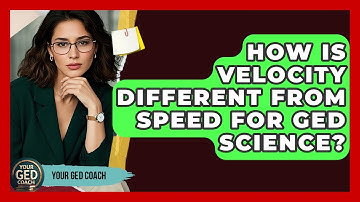How Is Velocity Different From Speed For GED Science? - Your GED Coach