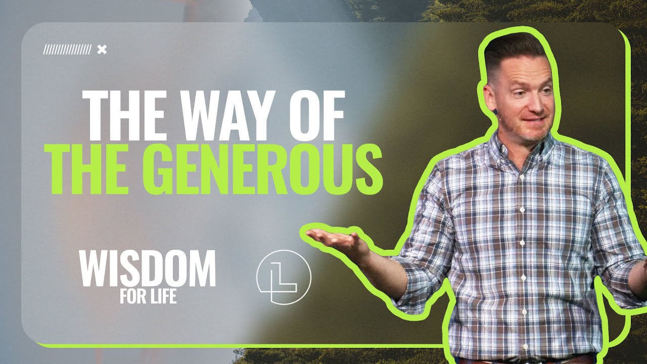 The Way of The Generous | Wisdom For Life | Week Three - YouTube