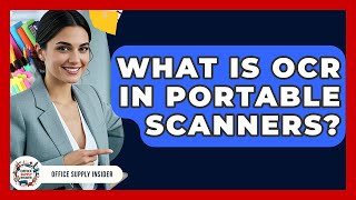 What Is OCR In Portable Scanners? - Office Supply Insider