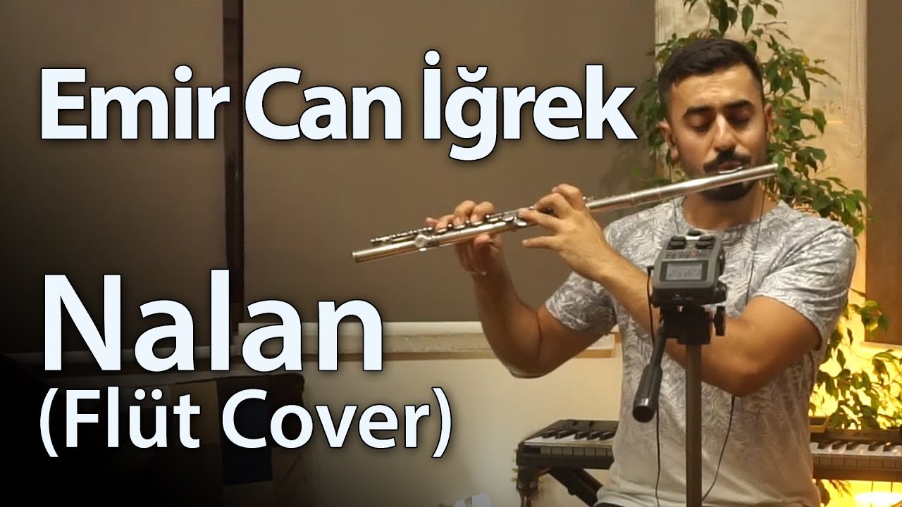 Nalan Emir Can İğrek – Nalan (Flüt Cover) - YouTube