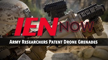 IEN NOW: Army Researchers Patent Drone Grenades