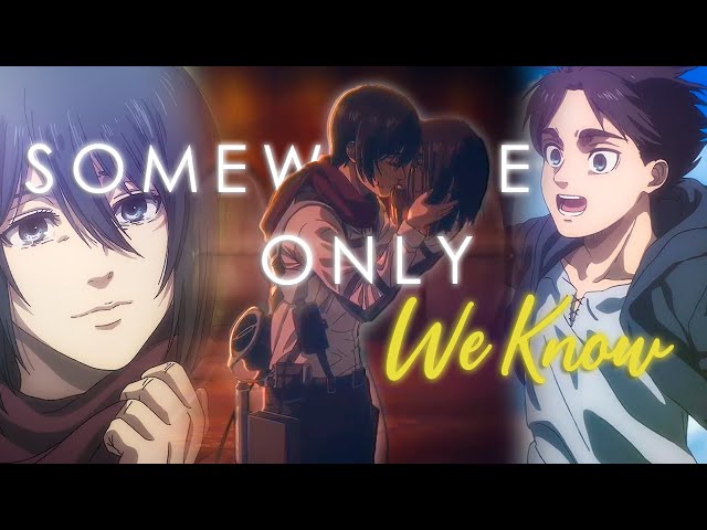 Attack on Titan [AMV] - Somewhere Only We Know | Eren x Mikasa class=