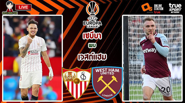 🔴LIVE เชียร์สด : เซบียา พบ เวสต์แฮม ยูไนเต็ด | ดูฟอร์มขุนค้อน UEL รอบ 16 ทีมสุดท้าย นัดแรก