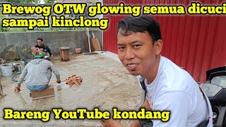 Brewog Otw Glowing Semua Dicuci Sdanai Kinclongbareng Mas Ali Id