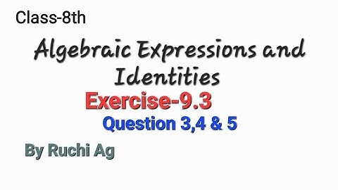 Chapter-9 Algebraic Expressions and Identities (Exercise-9.3 Question 3,4 & 5) for Class-8th