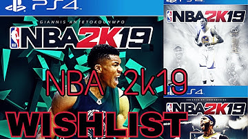 NBA 2K19 WISHLIST *MUST WATCH*