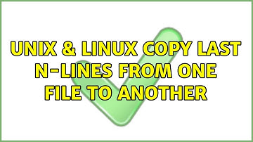 Unix & Linux: Copy last n-lines from one file to another