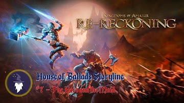 KINGDOMS OF AMALUR RE-RECKONING: HOUSE OF BALLADS QUEST - THE HERO AND THE MAID (Full Walkthrough)