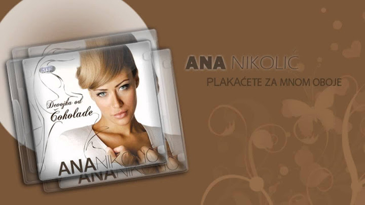 Ana Nikolic - Plakacete za mnom oboje - (Audio 2006) HD