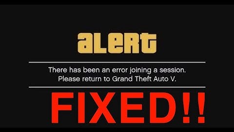 GTA 5 Online There has been an error joining a session FIX