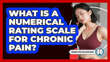 What Is a Numerical Rating Scale for Chronic Pain?