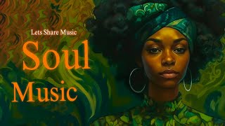 Relaxing Soul Music ~ lets share music ~ Chill Soul Songs Playlist image