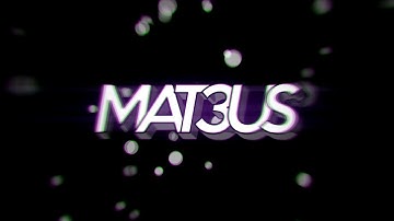 Mat3us ~intro