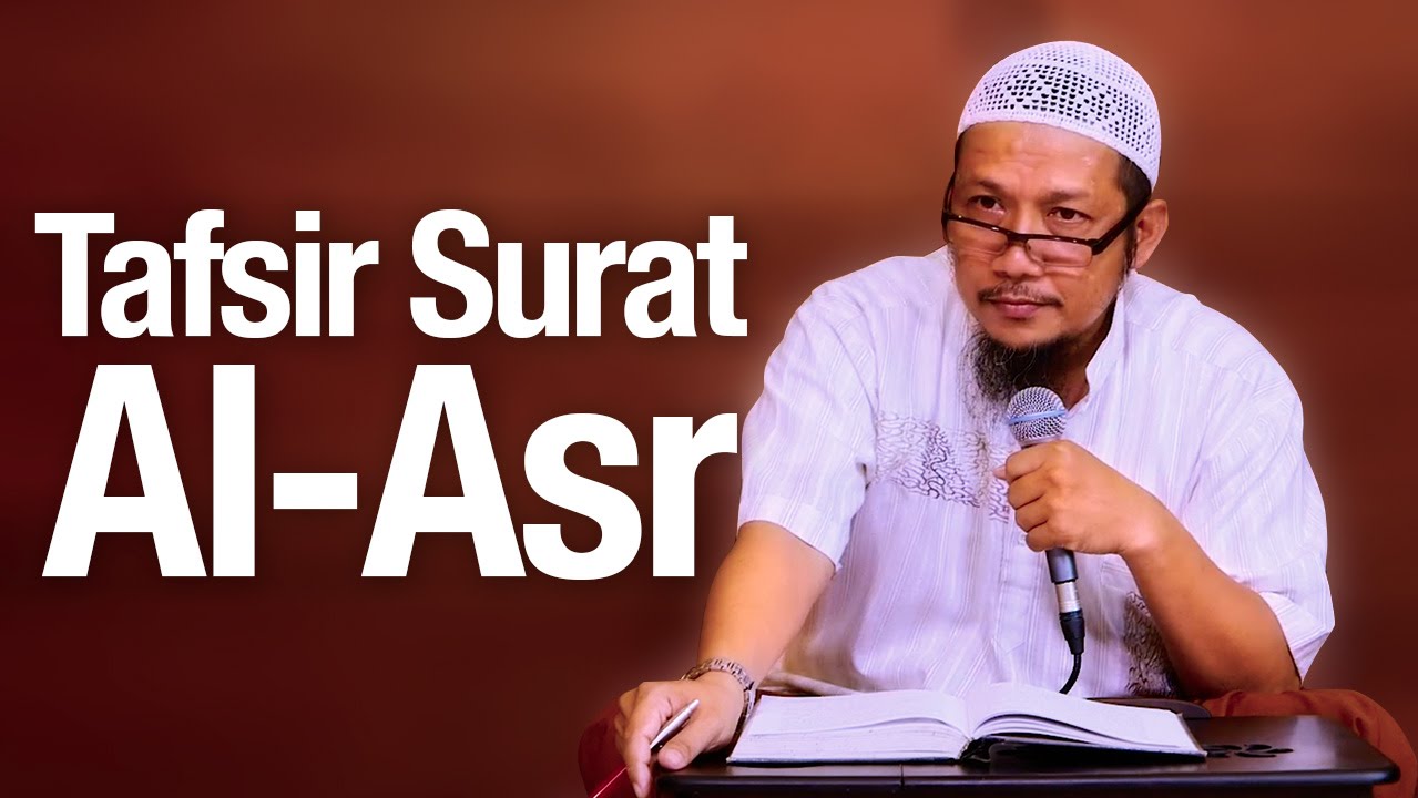 Kajian Tafsir:  Tafsir Surah Al-Asr - Ustadz Sufyan Bafin Zen.