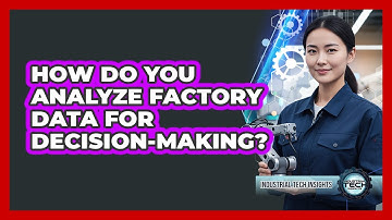 How do you analyze factory data for decision-making?