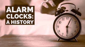 Tick-Tock: The evolution of alarm clocks