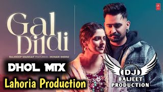 Gal dil Di Dhol Mix Ver 2 Hunar sidhu Ft Lahoria Production New Punjabi Song 2023 Remix